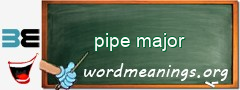 WordMeaning blackboard for pipe major